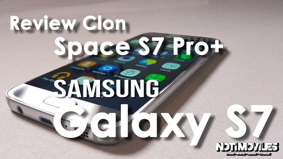 Samsung Galaxy S7 Clon Review – HDC Space S7 Pro+ 2GB Ram, Cámara 12 MPx y Pantalla 5.1″ Samsung Galaxy S7 Clon - HDC Space S7 Pro+